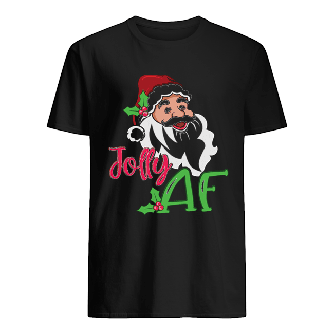 Jolly AF Santa Claus Funny Christmas Holiday Shirt Jolly AF Santa Claus Funny Christmas Holiday Shirt