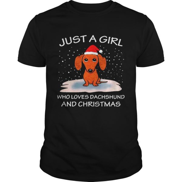 Just A Girl Who Loves Dachshund And Christmas shirt