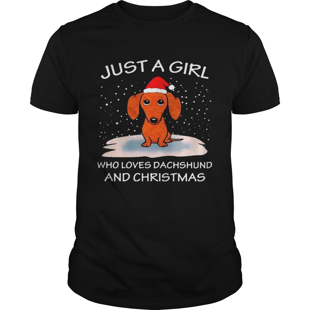 Just A Girl Who Loves Dachshund And Christmas shirt Just A Girl Who Loves Dachshund And Christmas shirt