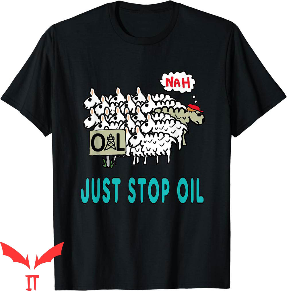 Just Stop Oil T-Shirt Just Stop Oil T-Shirt