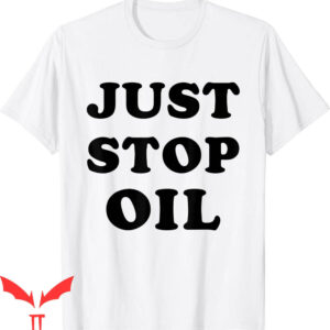 Just Stop Oil T-Shirt Climate Action Save The Earth