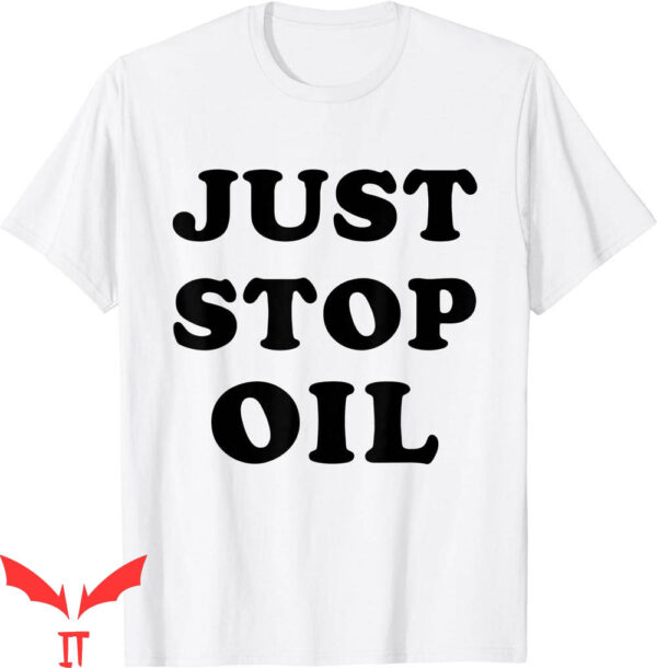 Just Stop Oil T-Shirt Climate Action Save The Earth