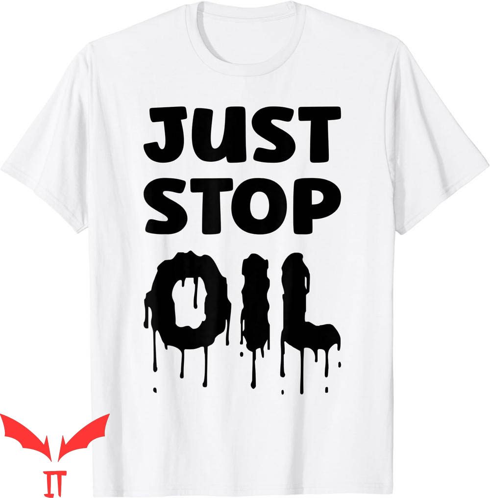 Just Stop Oil T-Shirt Climate Activist Climate Change Just Stop Oil T-Shirt Climate Activist Climate Change