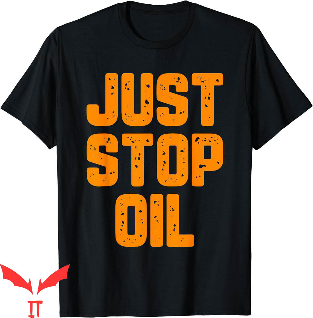 Just Stop Oil T-Shirt Climate Change Environmentalist Just Stop Oil T-Shirt Climate Change Environmentalist