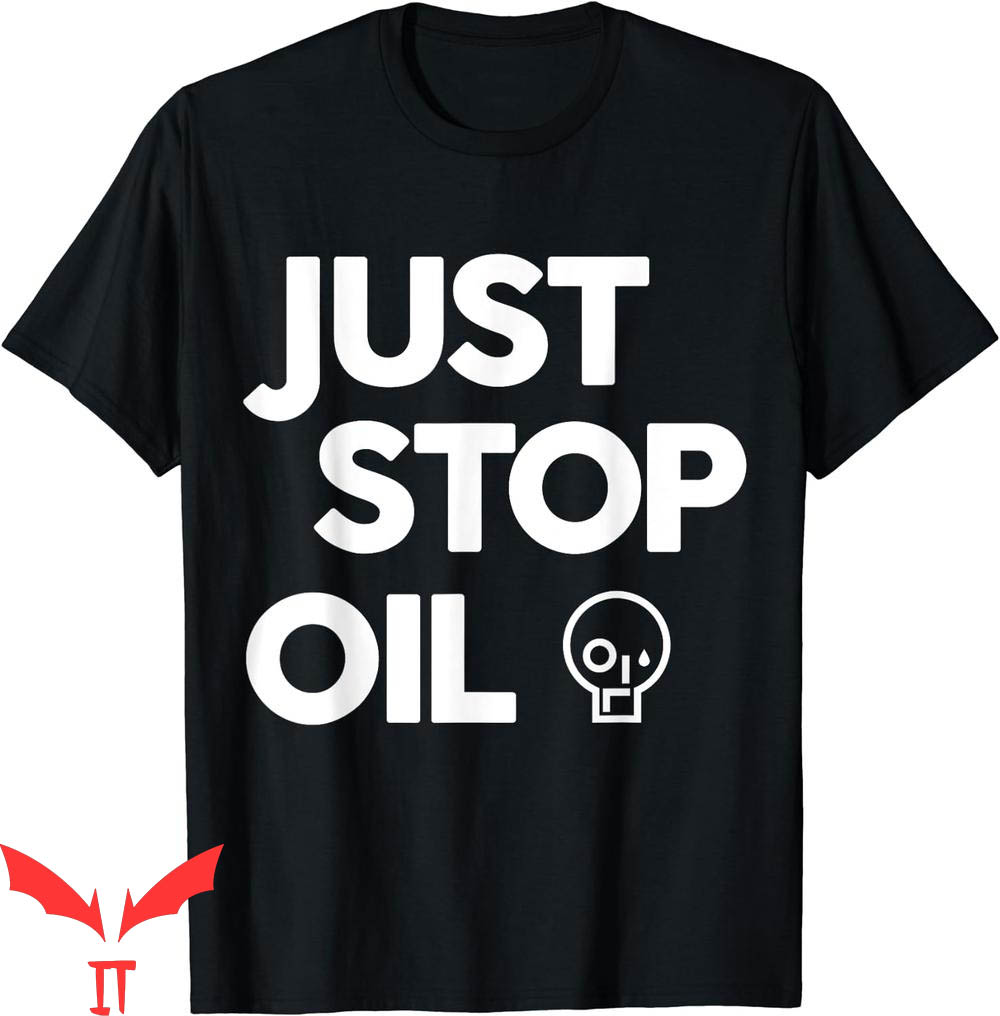 Just Stop Oil T-Shirt Climate Change Save Earth Activists Just Stop Oil T-Shirt Climate Change Save Earth Activists