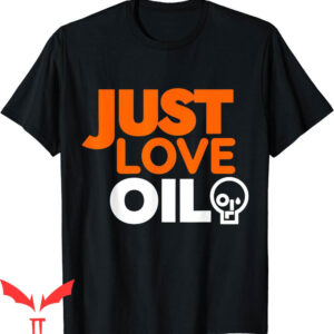 Just Stop Oil T-Shirt Just Love Oil Save The Earth Activists