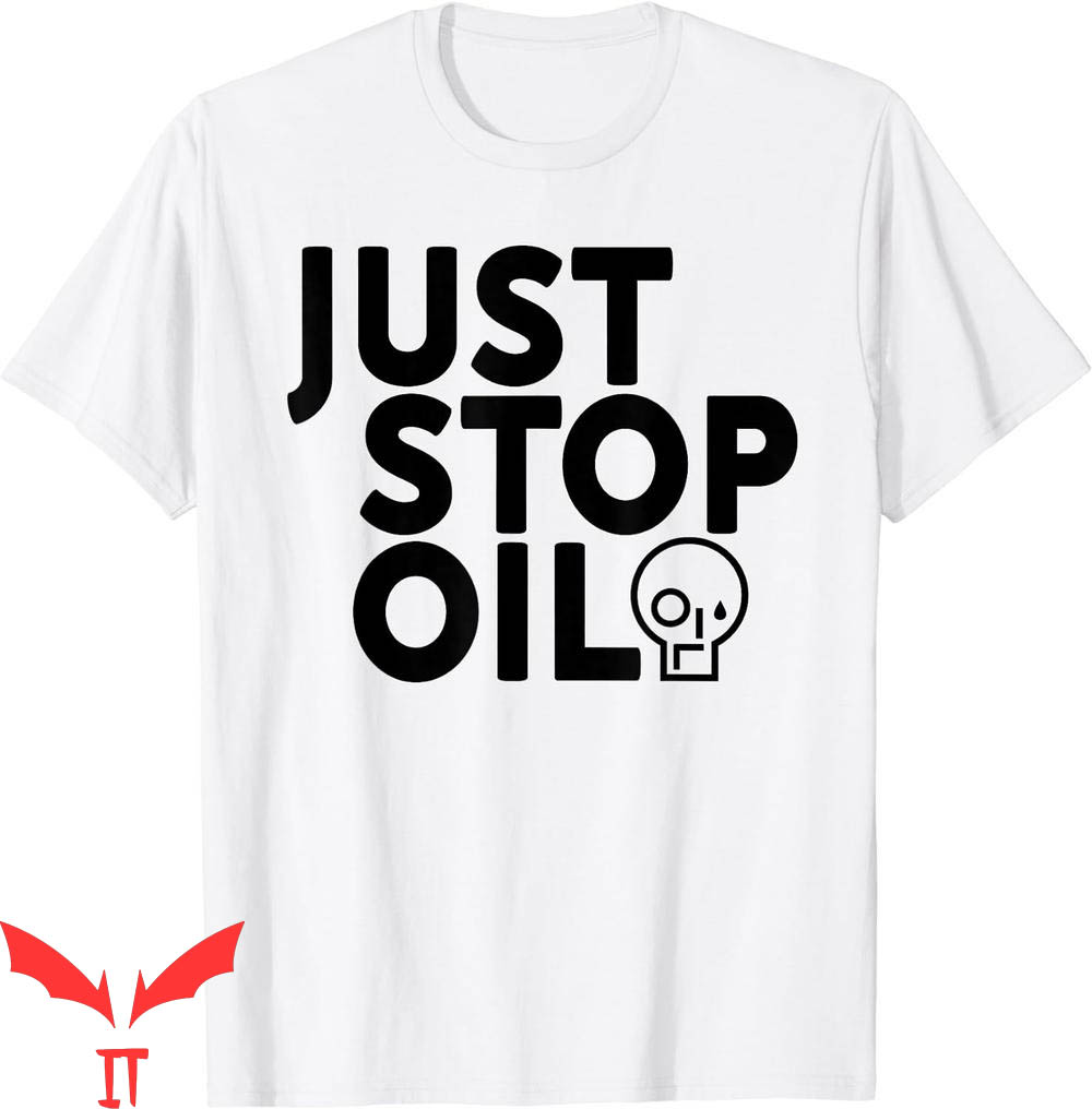 Just Stop Oil T-Shirt Save Earth Climate Change Activists Just Stop Oil T-Shirt Save Earth Climate Change Activists