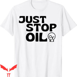 Just Stop Oil T-Shirt Save The Earth Climate Activist