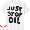 Just Stop Oil T-Shirt Save The Earth Climate Change