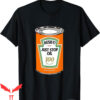 Just Stop Oil T-Shirt Tomato Soup Climate Change Activists