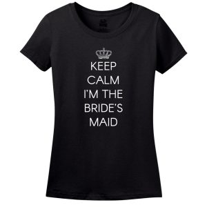 Keep Calm, I’M The Bridesmaid T-Shirt