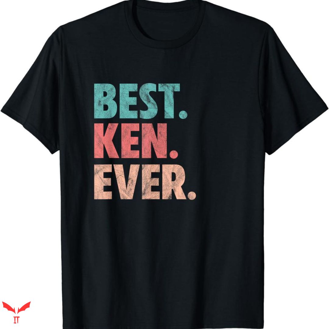 Ken T-shirt Best Ever Ken T-shirt Best Ever