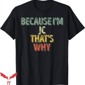 Kian And Jc T-Shirt Because Im Jc Thats Why T-Shirt Trending