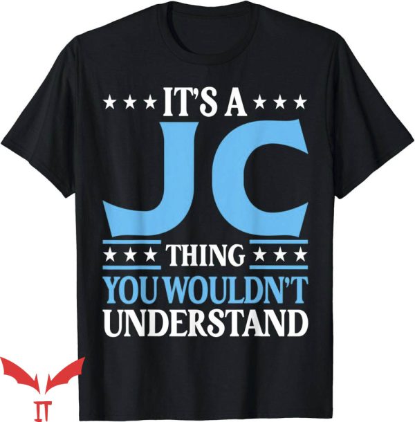 Kian And Jc T-Shirt It Is A Jc Thing Personal Name Funny Tee
