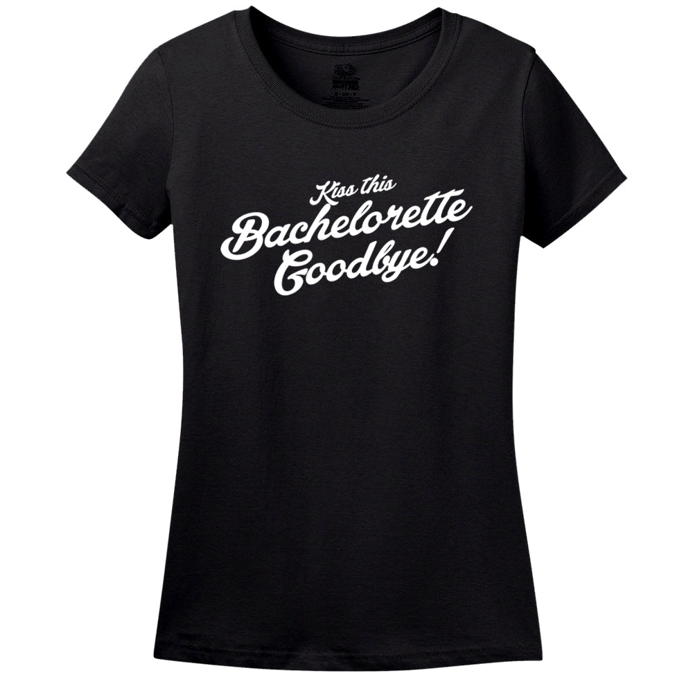 Kiss This Bachelorette Goodbye! T-Shirt Kiss This Bachelorette Goodbye! T-Shirt