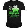 Kiss me I’m a March girl or Irish or drunk or whatever