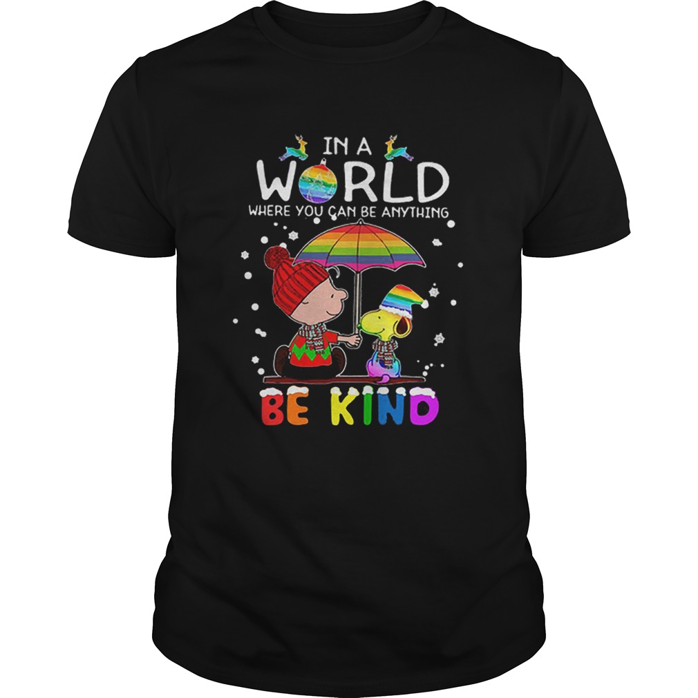 LGBT In a world where you can be anything Be Kind Snoopy Christmas shirt LGBT In a world where you can be anything Be Kind Snoopy Christmas shirt