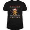 Let’s Get Baked Gingerbread Christmas shirt