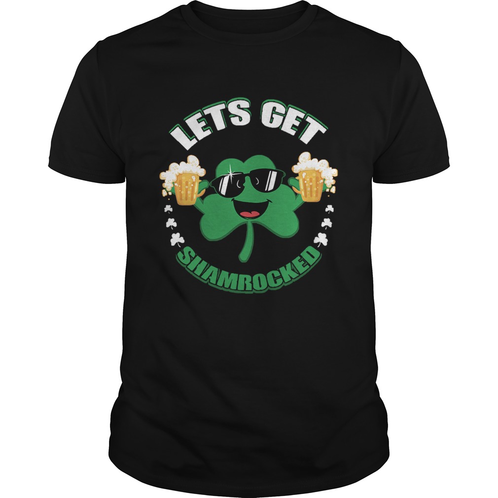 Lets Get Shamrocked shirt Lets Get Shamrocked shirt