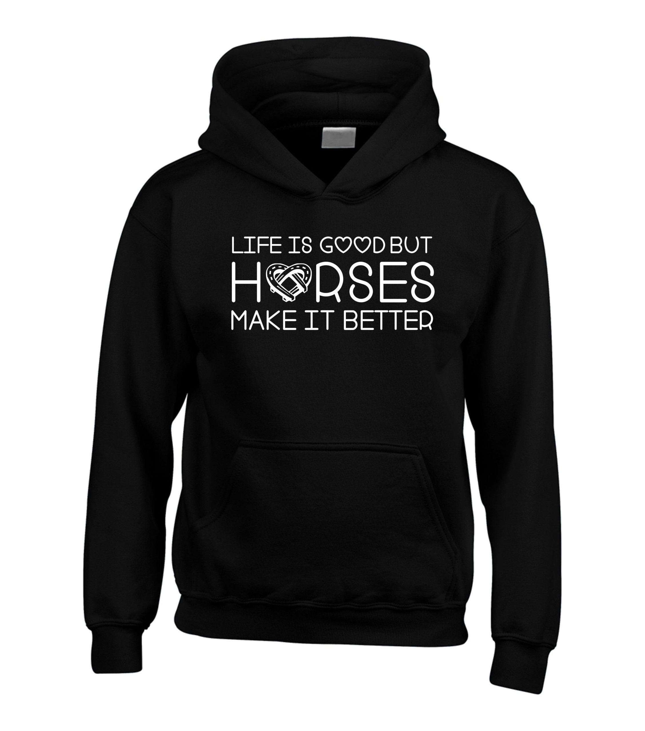 Life is Good But Horses Make it Better Hoodie Life is Good But Horses Make it Better Hoodie