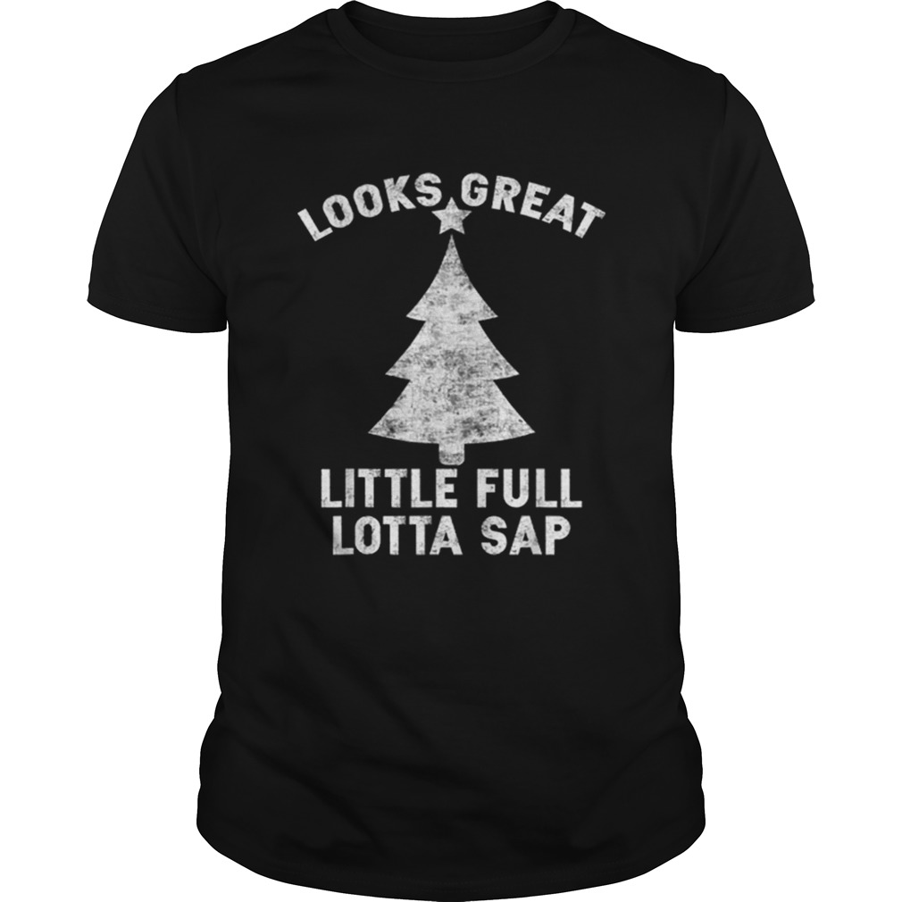 Little Full Lotta Sap shirt Little Full Lotta Sap shirt