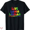 Live Laugh Lesbian Target T-shirt Colorful Funny