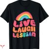 Live Laugh Lesbian Target T-shirt Happy Pride