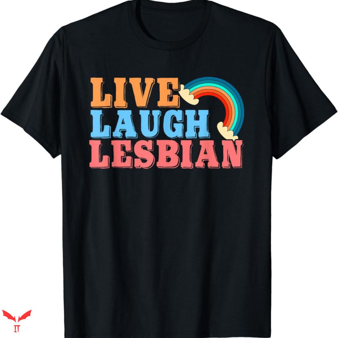 Live Laugh Lesbian Target T-shirt Rainbow LGBTQ Live Laugh Lesbian Target T-shirt Rainbow LGBTQ