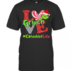 Love Grinch Catechist Life Christmas T-Shirt