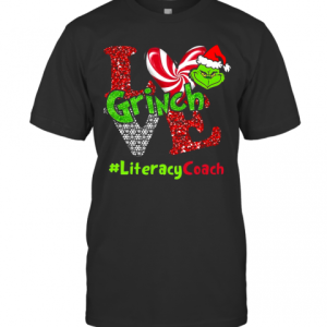 Love Grinch #Literacycoach Christmas T-Shirt