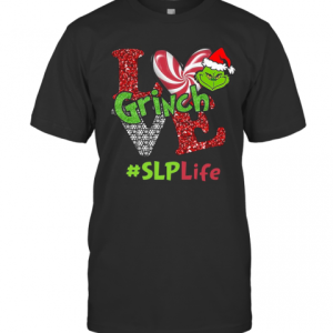 Love Grinch #Slplife Christmas T-Shirt