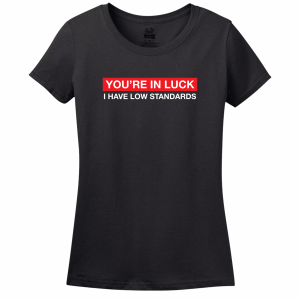 Low Standards Women’s Tee