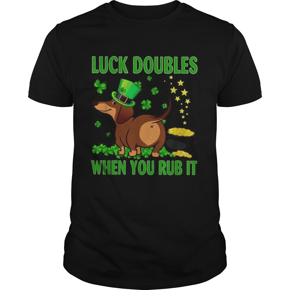 Luck doubles when you rub it shirt Luck doubles when you rub it shirt