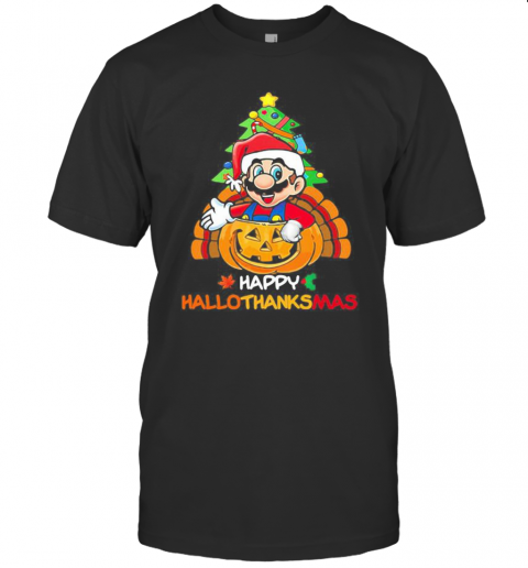 Mario Happy Hallothanksmas Halloween Thanksgiving Christmas T-Shirt Mario Happy Hallothanksmas Halloween Thanksgiving Christmas T-Shirt