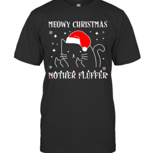 Meowy Catmas Mother Fluffer T-Shir