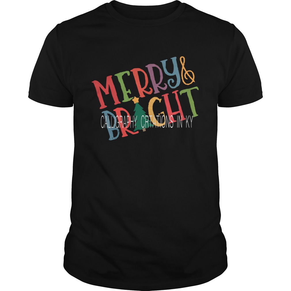 Merry And Bright Calligraphy Creations In Ky shirt Merry And Bright Calligraphy Creations In Ky shirt