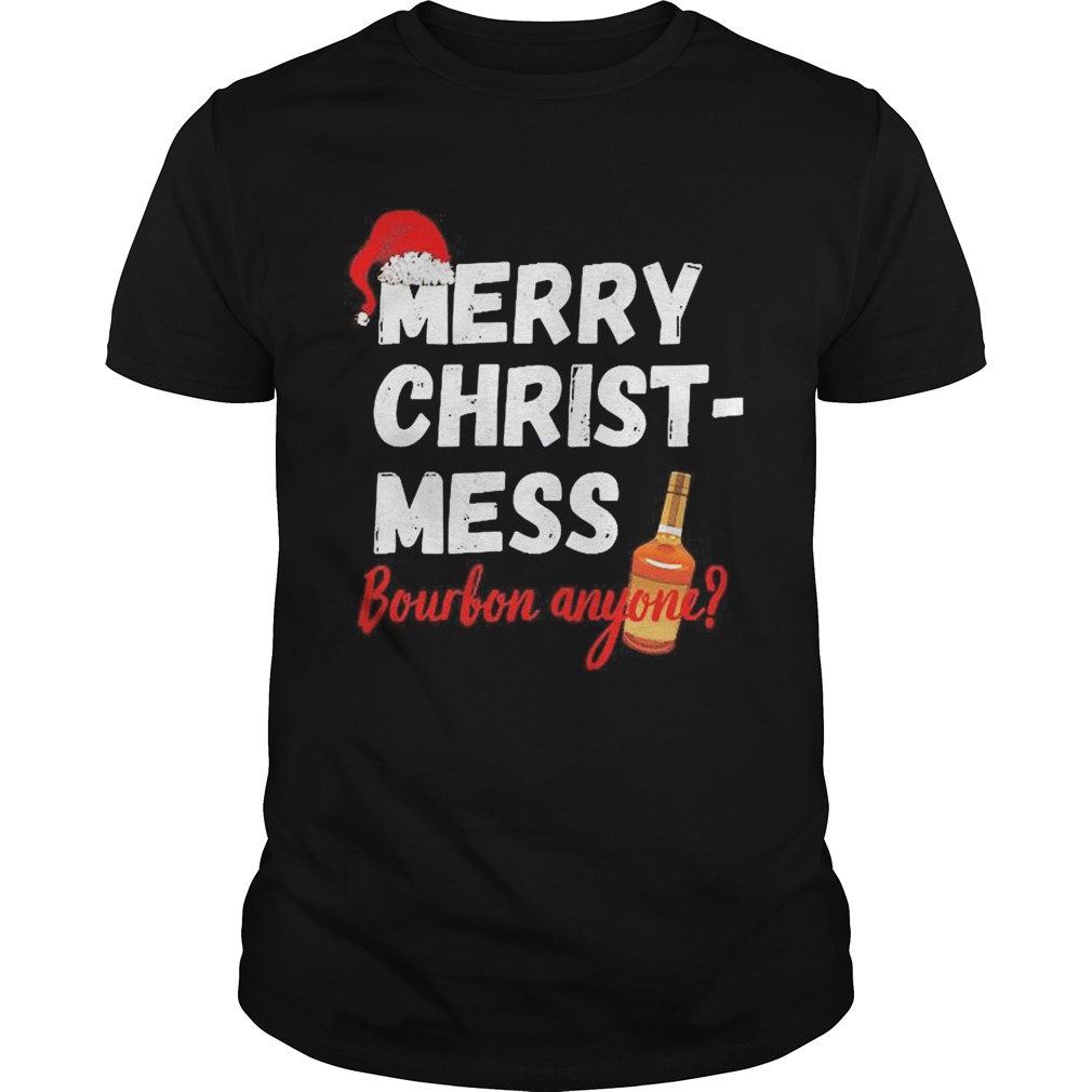 Merry Christ Mess Bourbon Anyone shirt Merry Christ Mess Bourbon Anyone shirt