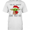 Merry Christmas Baby Yoda Best Daughter Love You I Do Heart T-Shirt