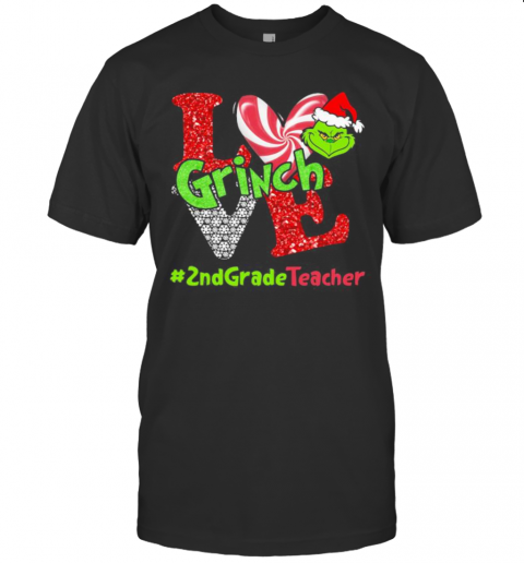 Merry Christmas Grinch Love And Grade Teacher T-Shirt Merry Christmas Grinch Love And Grade Teacher T-Shirt