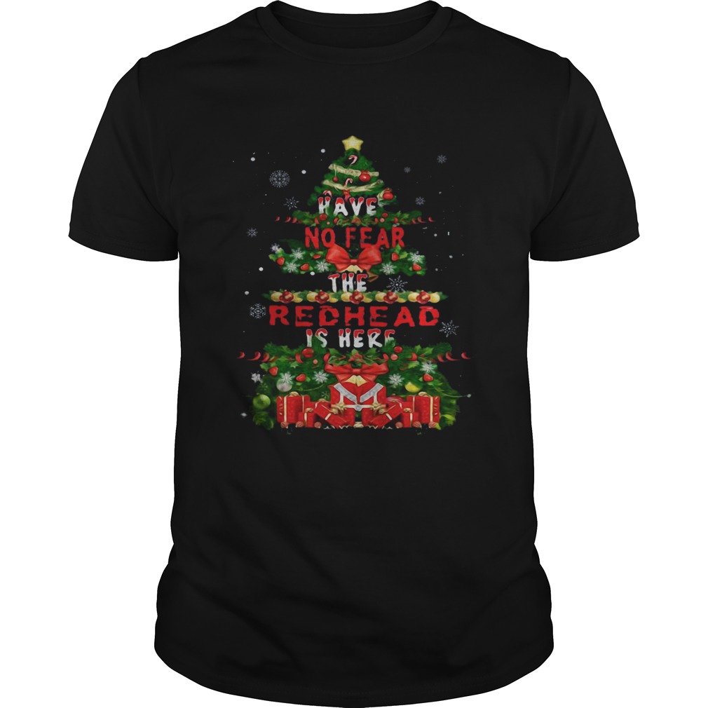 Merry Christmas Have No Fear The Redhead Is Here shirt Merry Christmas Have No Fear The Redhead Is Here shirt