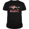 Merry Christmas I Love Being An Aunt Gift For Xmas TShirt