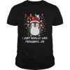 Merry Christmas Penguin I Just Really Like Penguins OK shirt