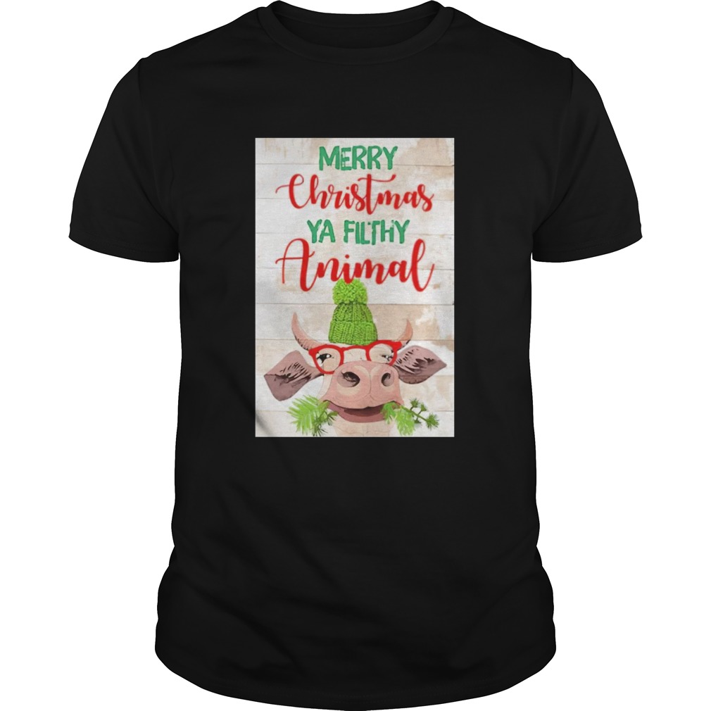Merry Christmas Ya Filthy Animal Cow shirt Merry Christmas Ya Filthy Animal Cow shirt