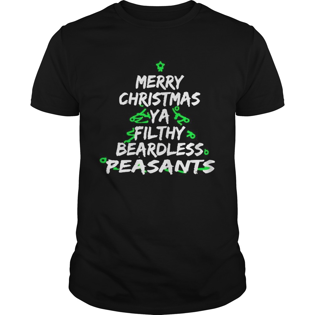 Merry Christmas Ya Filthy Beardless Peasants shirt Merry Christmas Ya Filthy Beardless Peasants shirt