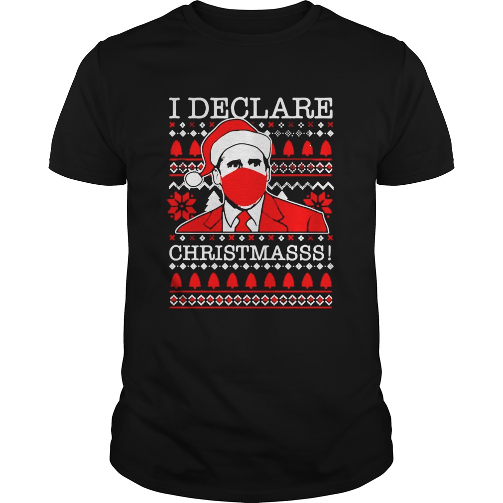 Michael Scott face mask I declare Christmasss shirt Michael Scott face mask I declare Christmasss shirt