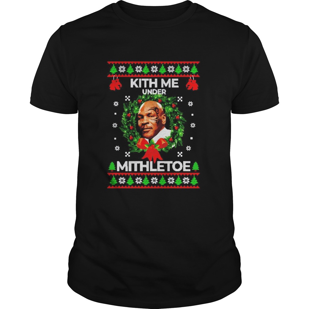 Mike tyson kith me under the mistletoe christmas shirt Mike tyson kith me under the mistletoe christmas shirt