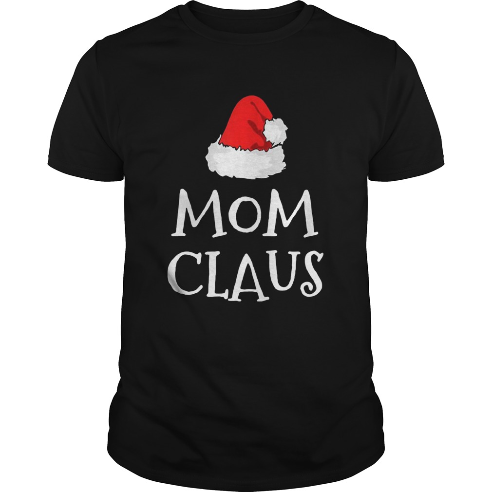 Mom Claus Christmas Hat shirt Mom Claus Christmas Hat shirt