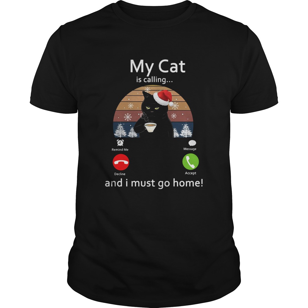 My Cat Is Calling And I Must Go Home Vintage shirt My Cat Is Calling And I Must Go Home Vintage shirt