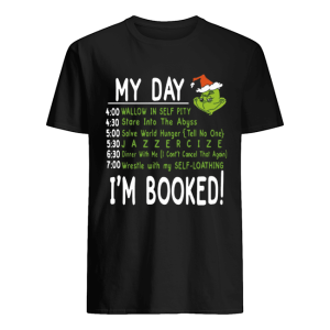 My Day I’m Booked! Grinch Christmas T-Shirt