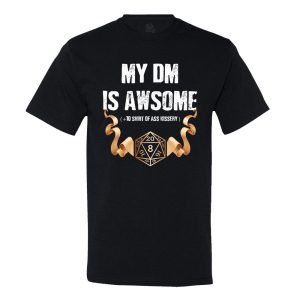 My Dm Is Awesome T-Shirt